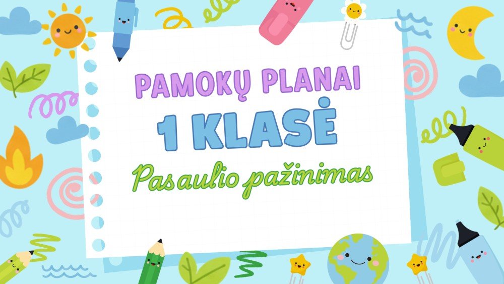 1 klasės pasaulio pažinimo planas. Atrandu pasaulį aplink save