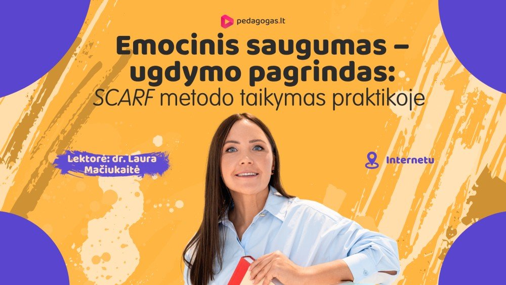 Emocinis saugumas – ugdymo pagrindas: SCARF metodo taikymas praktikoje
