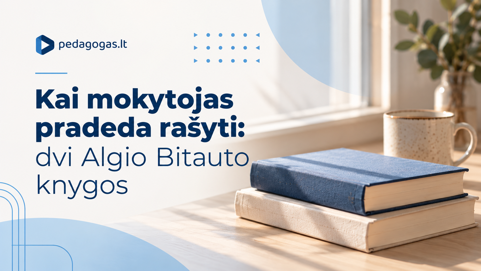 Kai mokytojas pradeda rašyti: dvi Algio Bitauto knygos