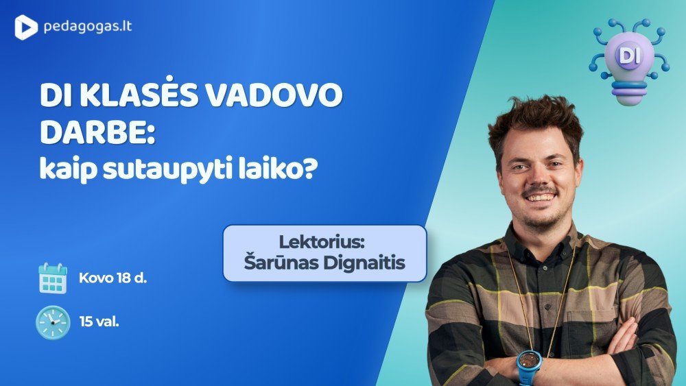 DI klasės vadovo darbe: kaip sutaupyti laiko?
