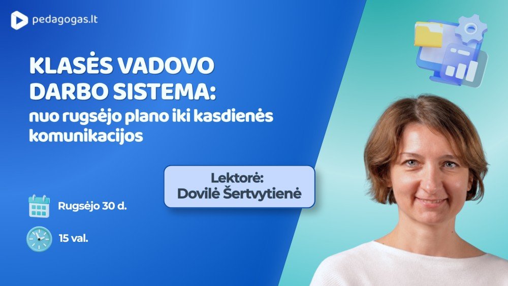 Klasės vadovo darbo sistema: nuo rugsėjo plano iki kasdienės komunikacijos