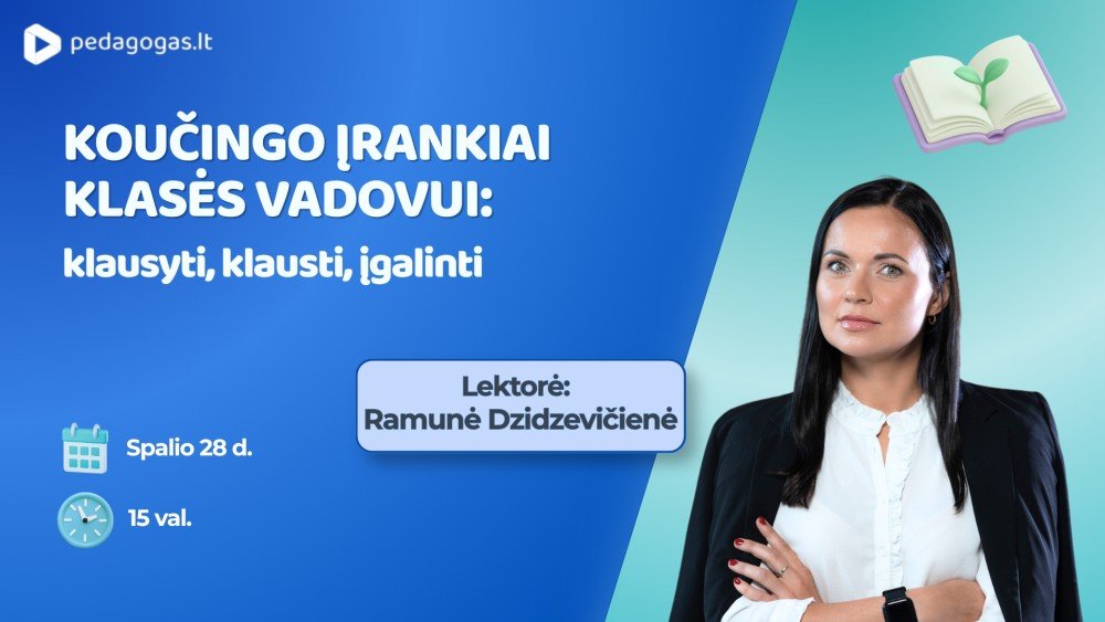 Koučingo įrankiai klasės vadovui: klausyti, klausti, įgalinti