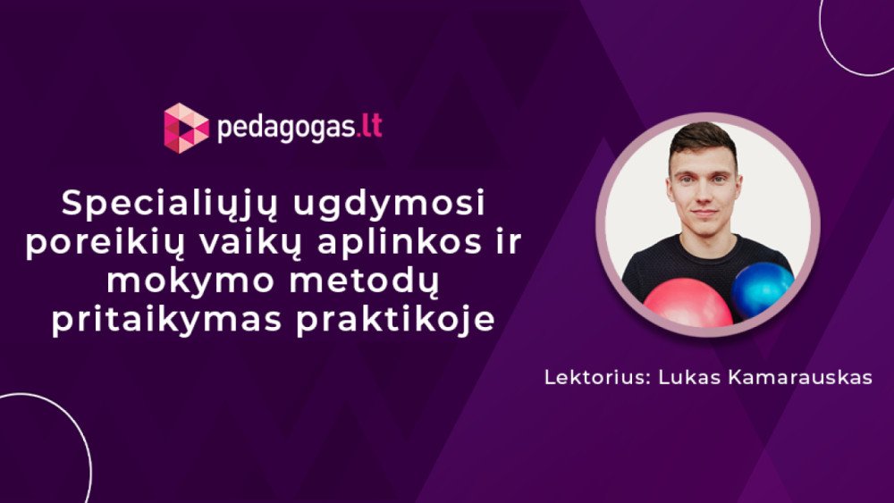 Specialiųjų ugdymosi poreikių turinčių vaikų aplinkos ir mokymo metodų pritaikymas praktikoje (K212000013)