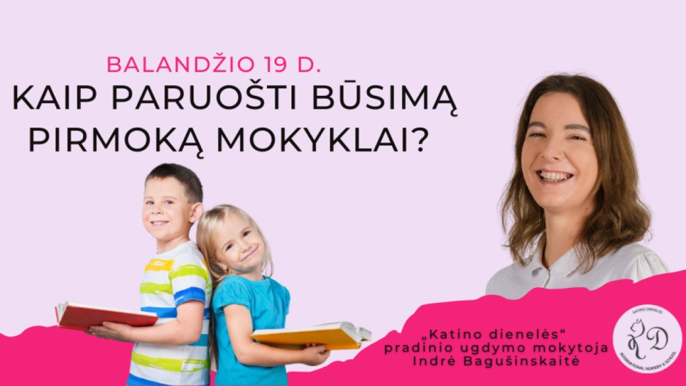 Kaip paruošti būsimą pirmoką mokyklai? Praktiniai patarimai priešmokyklinio ugdymo mokytojams