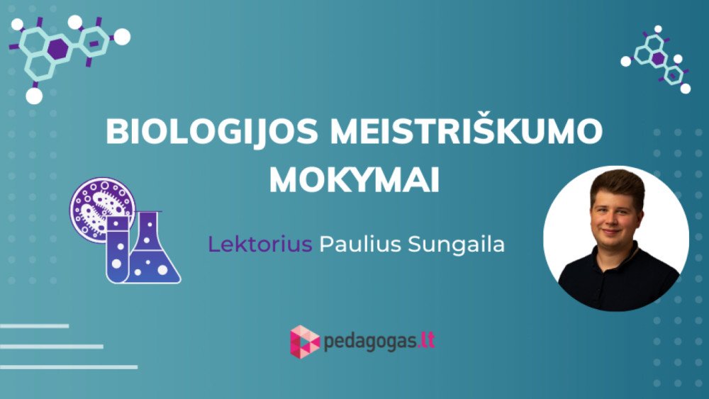 Biologijos meistriškumo mokymai. Kaip mes (ne)turėtume mokyti biologijos? (5 val., K211001209)