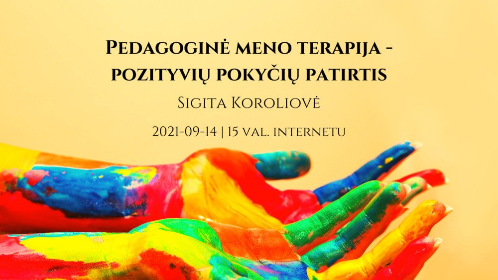 Pedagoginė meno terapija – pozityvių pokyčių patirtis