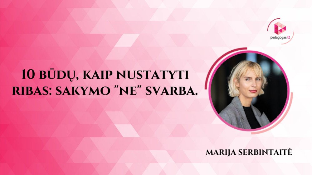 10 būdų, kaip nustatyti ribas: sakymo „Ne" svarba.