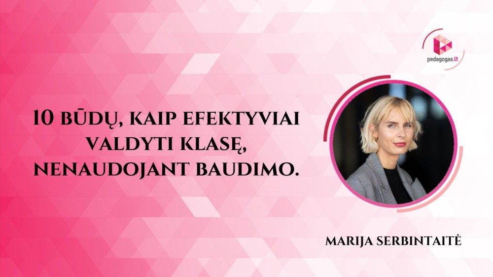10 būdų, kaip efektyviai valdyti klasę, nenaudojant baudimo.