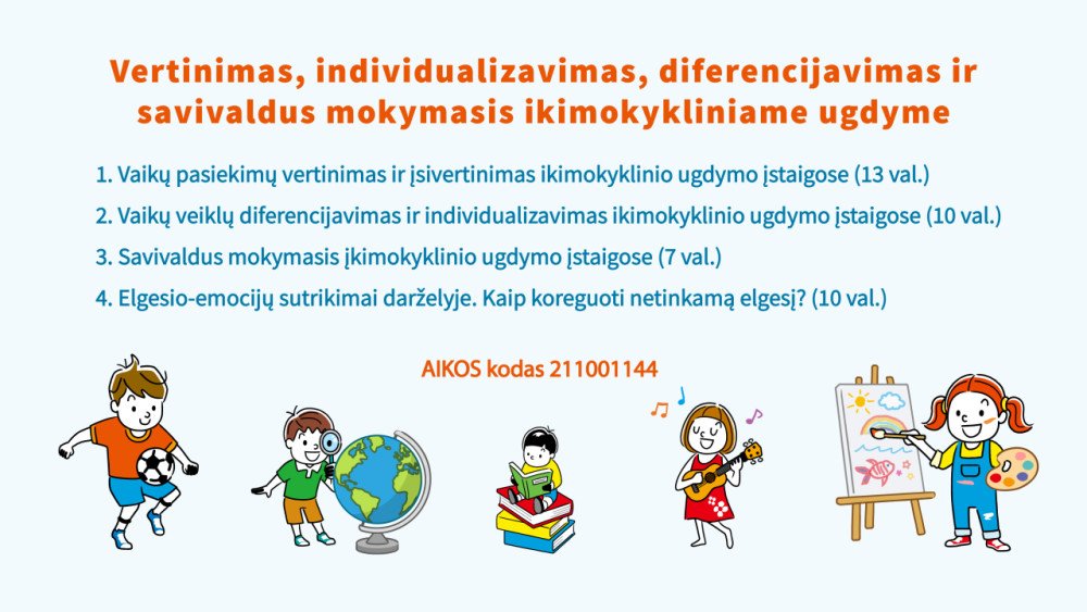 Vertinimas, individualizavimas, diferencijavimas ir savivaldus mokymasis ikimokykliniame ugdyme