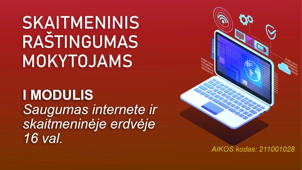 1 modulis: Saugumas internete ir skaitmeninėje erdvėje (16 val., 213003339)