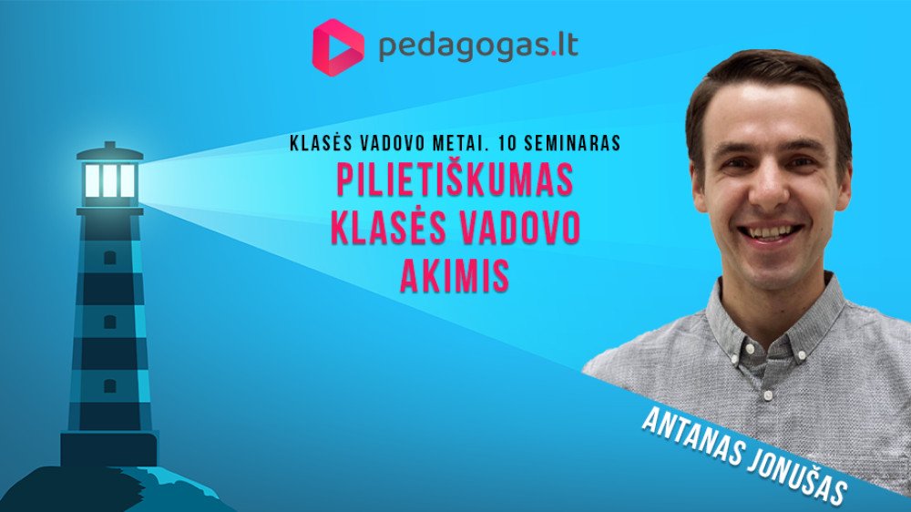 Pilietiškumas klasės vadovo akimis. KLASĖS VADOVO METAI