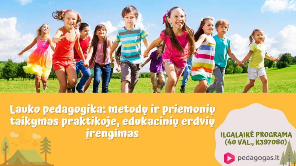 Lauko pedagogika: metodų ir priemonių taikymas praktikoje, edukacinių erdvių įrengimas