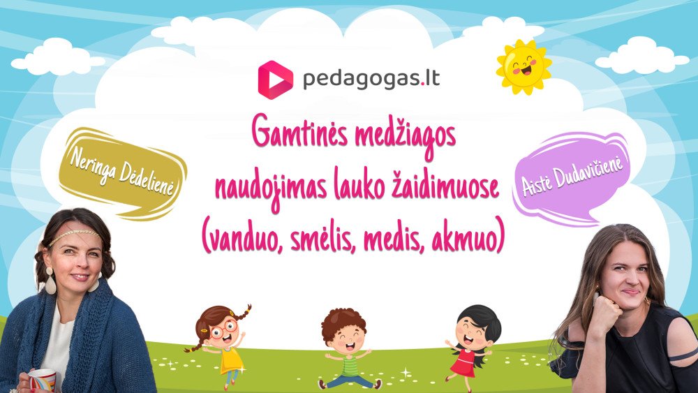 Gamtinės medžiagos naudojimas lauko žaidimuose (vanduo, smėlis, medis, akmuo)