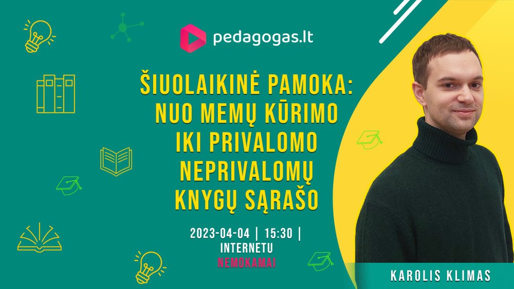 Šiuolaikinė pamoka: nuo memų kūrimo iki Privalomo neprivalomų knygų sąrašo