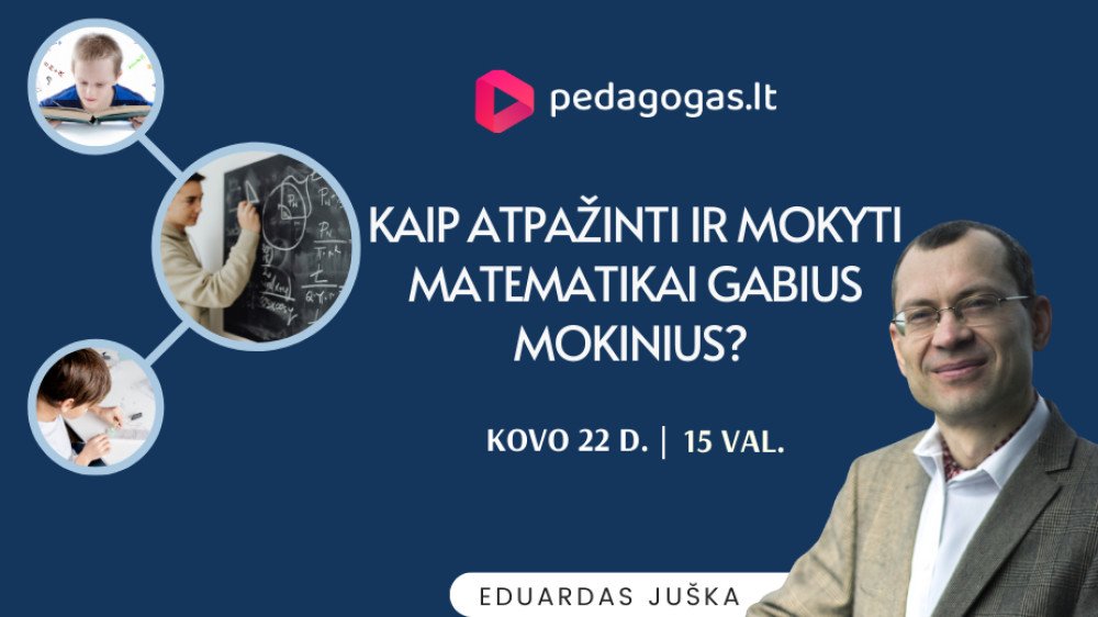 Kaip atpažinti ir mokyti matematikai gabius mokinius? 