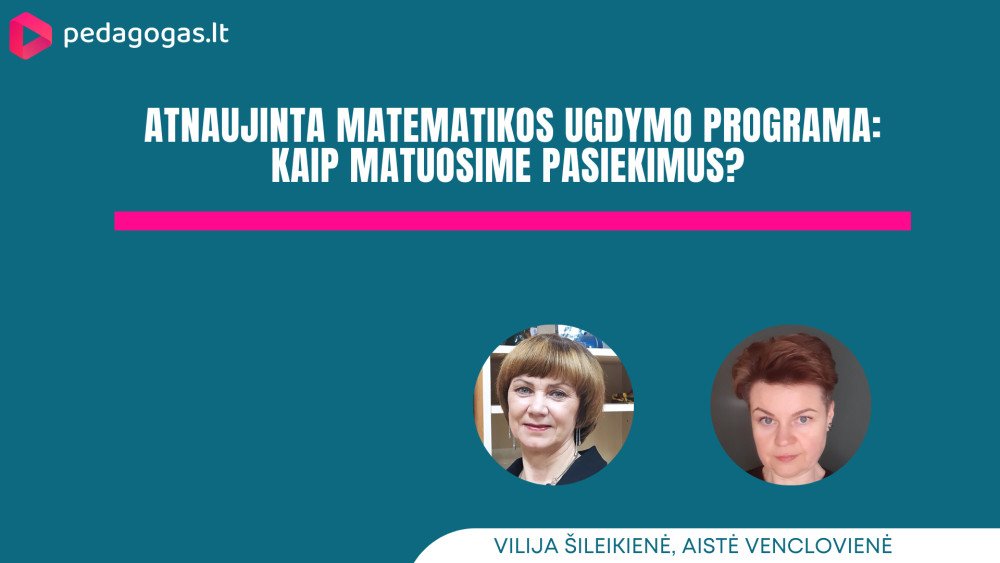 Atnaujinta matematikos ugdymo programa: kaip matuosime mokinių pasiekimus? 