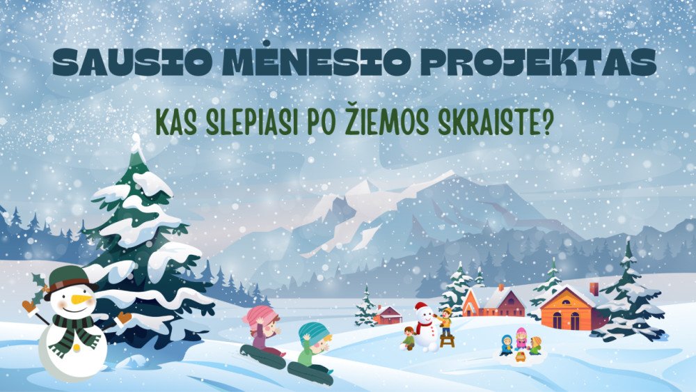 Sausis - kas slepiasi po žiemos skraiste? Savaičių veiklų planai 1,5-3 metų vaikams