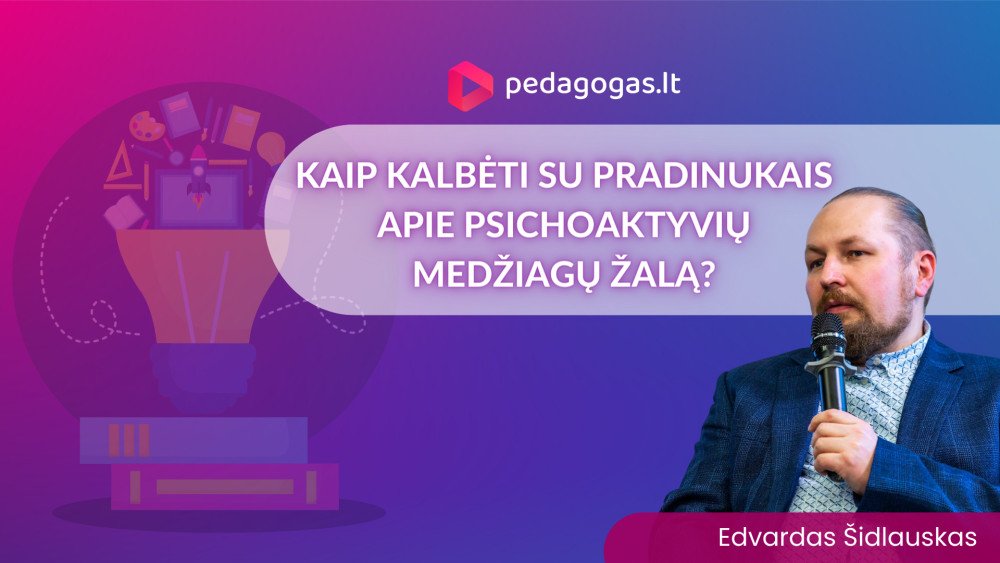 Kaip kalbėti su pradinukais apie psichoaktyvių medžiagų žalą ?