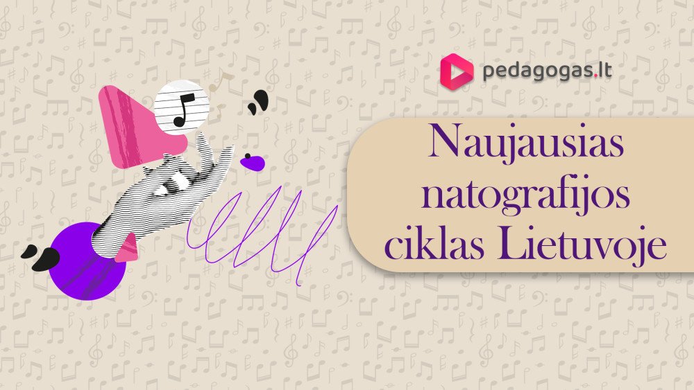 Naujausias natografijos ciklas Lietuvoje