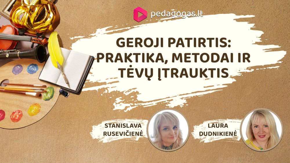 Geroji patirtis: praktika, metodai ir tėvų įtrauktis