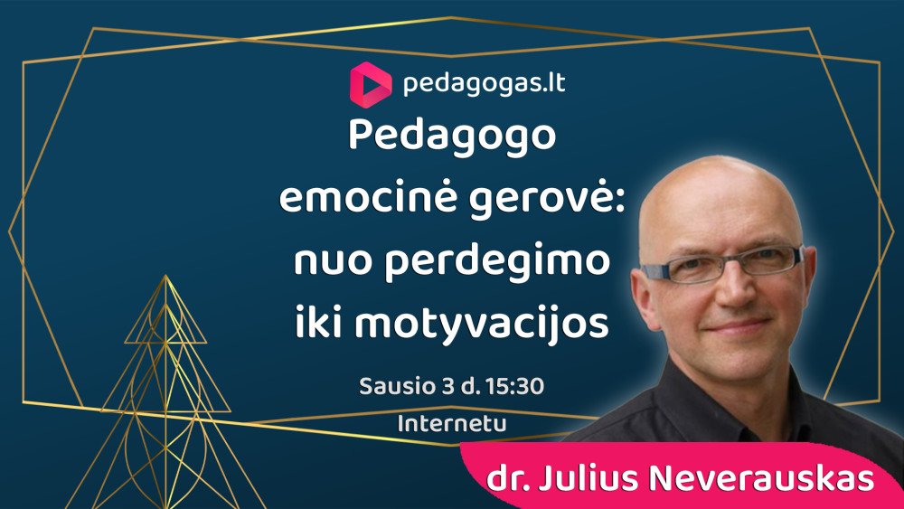 Pedagogo emocinė gerovė: nuo perdegimo iki motyvacijos