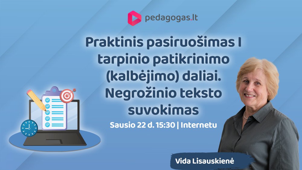 Praktinis pasiruošimas I tarpinio patikrinimo (kalbėjimo) daliai. Negrožinio teksto suvokimas