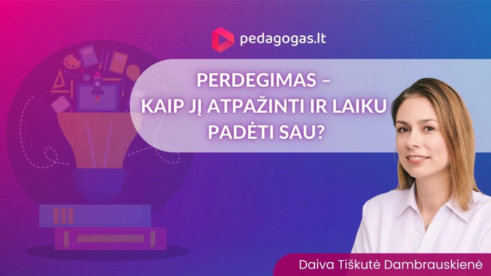 Perdegimas – kaip jį atpažinti ir laiku padėti sau?