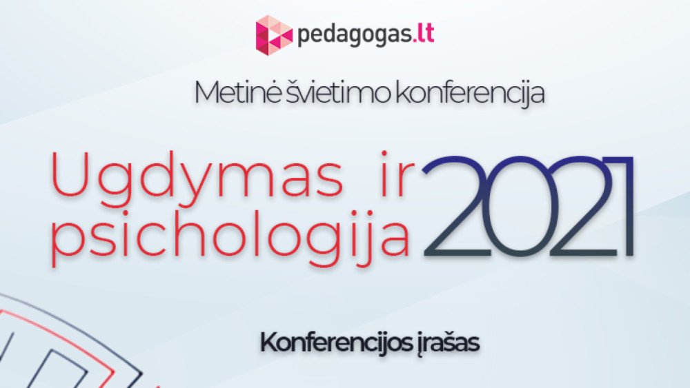 Švietimo konferencija: Ugdymas ir psichologija 2021