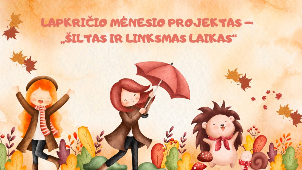 Lapkritis – šiltas ir linksmas laikas. Savaičių veiklų planai 5-7 metų vaikams