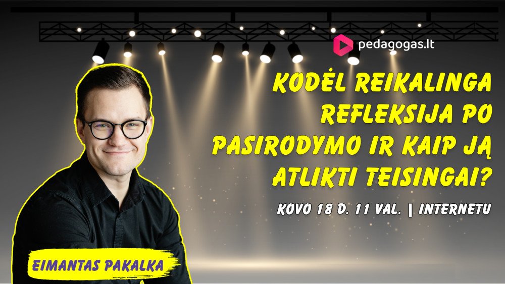 Kodėl reikalinga refleksija po pasirodymo ir kaip ją atlikti teisingai?