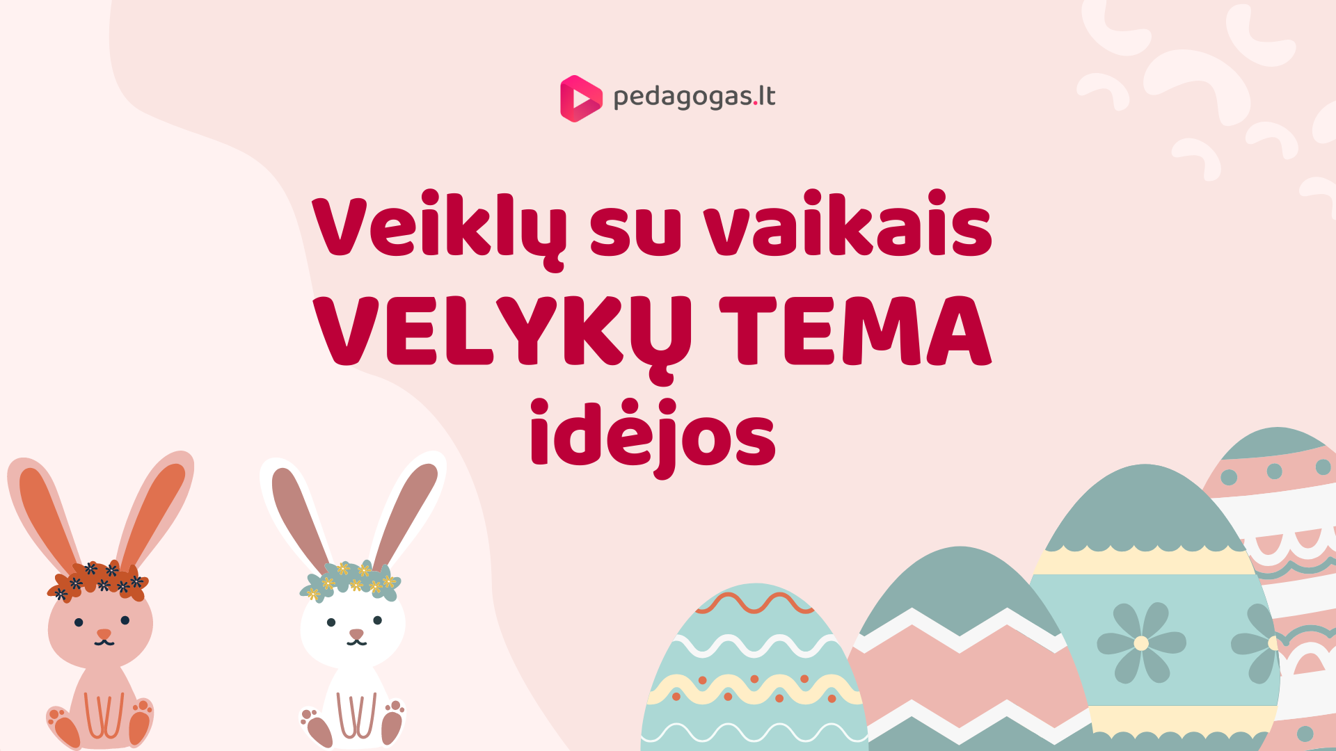 Veiklų su vaikais Velykų tema idėjos 