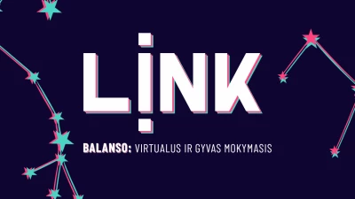 LINK balanso - virtualus ir gyvas mokymasis