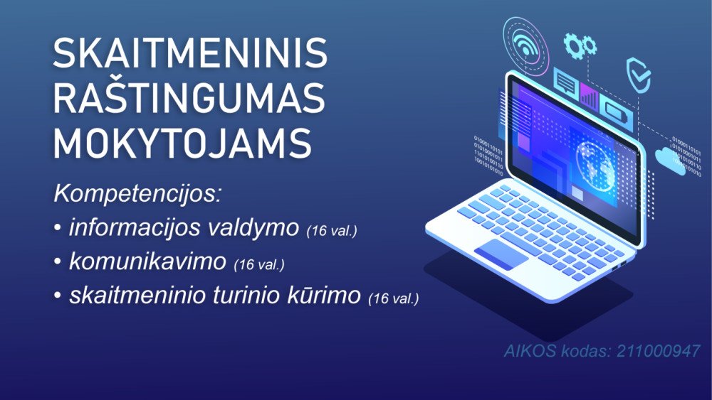 Skaitmeninis raštingumas mokytojams: informacijos valdymas, komunikavimas ir skaitmeninio turinio kūrimas (49 val. 213003338)