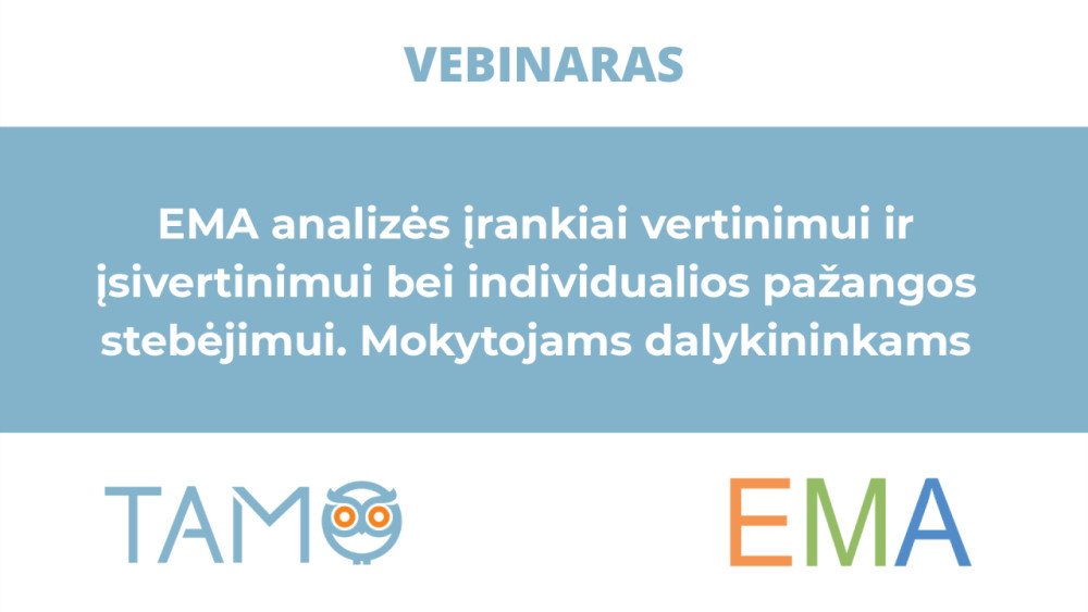 EMA analizės įrankiai vertinimui ir įsivertinimui bei individualios pažangos stebėjimui. Mokytojams dalykininkams