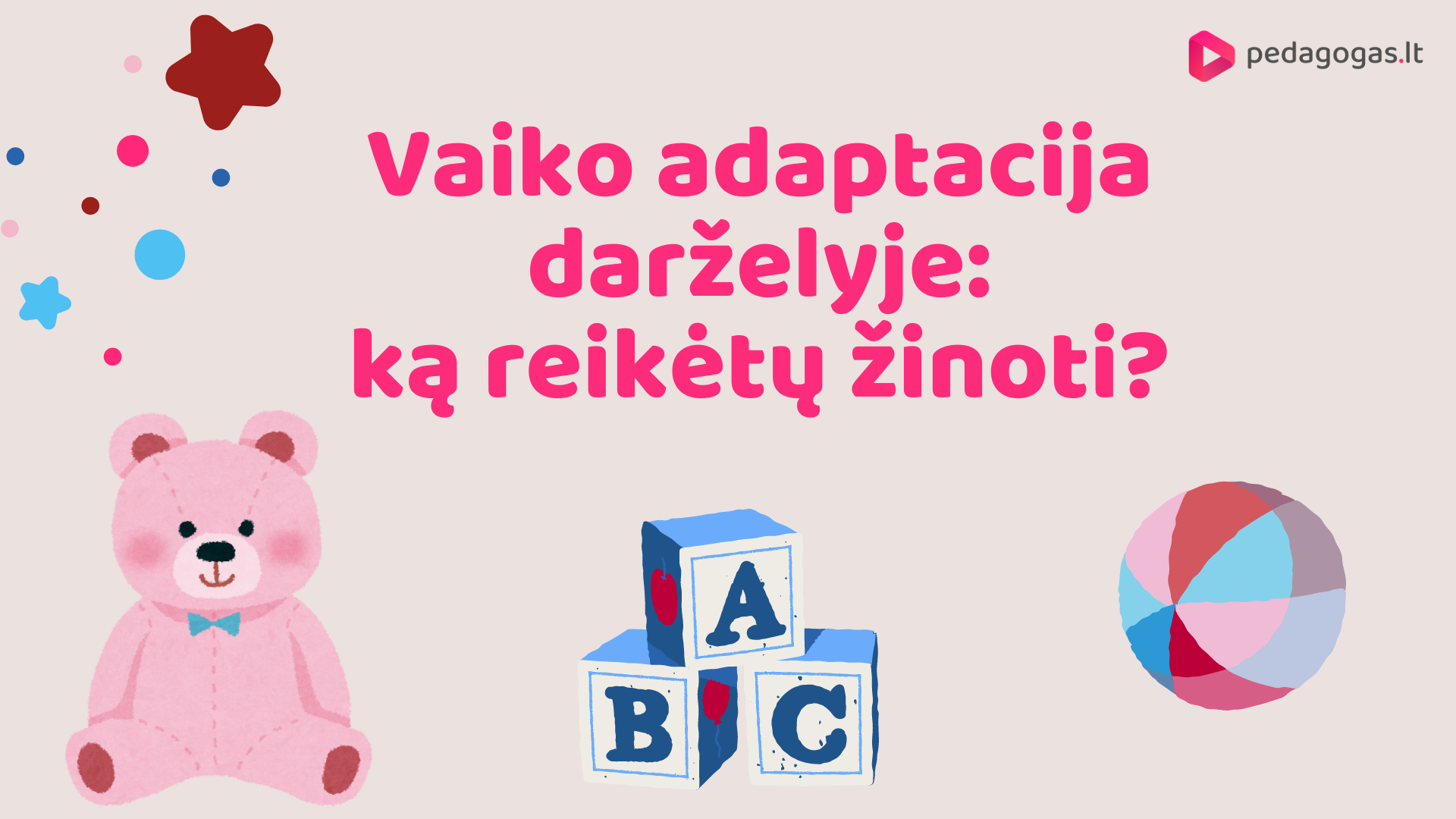 Vaiko adaptacija darželyje: kaip pasirengti? 